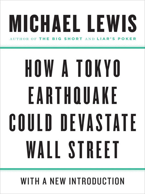 Title details for How a Tokyo Earthquake Could Devastate Wall Street by Michael Lewis - Wait list